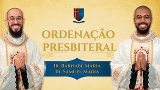 ORDENAÇÃO PRESBITERAL Ir Barnabé amp Ir Samuel  Bispo Dom José Negri [upl. by Lebyram327]