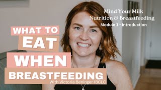 What to eat when breastfeeding Module 1  Introduction to nutrition and breastfeeding [upl. by Matronna]