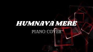 Humnava Mere  Piano Instrumental cover [upl. by Rosalia]