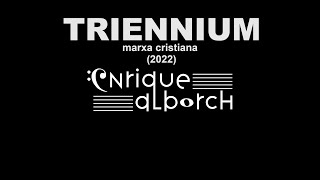 TRIENNIUM marxa cristiana 2022 dEnrique Alborch [upl. by Penhall119]