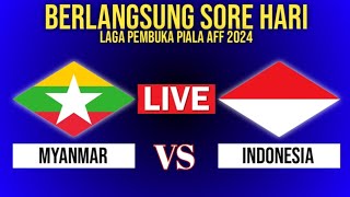 🔴 JADWAL PIALA AFF SENIOR 2024 TIMNAS INDONESIA VS MYANMAR LIVE RCTI [upl. by February]