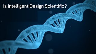 Is Intelligent Design Scientific [upl. by Ecille825]