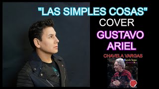 LAS SIMPLES COSAS COVER CHAVELA VARGAS AUDIO GUSTAVO ARIEL [upl. by Stelu994]