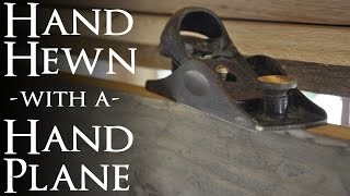 Add a Hand Hewn Look to Lumber with a Hand Plane [upl. by Llerut]