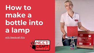 How to make a Lamp from a Bottle using a Needcraft Conversion Kit [upl. by Silin]