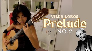 VIllaLobos Prelude no2 เพลงกีตาร์ที่มีความดราม่า [upl. by Strain]