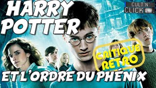 HARRY POTTER ET LORDRE DU PHÉNIX  Critique rétro [upl. by Ssew]