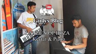 LANDEN OP IBIZA  GIRLYS BLOG Piano amp Keytar cover [upl. by Goerke]