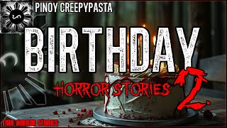 BIRTHDAY HORROR STORIES 2  Tagalog Horror Stories  Pinoy Creepypasta [upl. by Cinimmod]