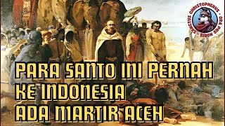 PARA SANTO YANG DATANG KE INDONESIA  ADA MARTIR DI ACEH [upl. by Rehtaef]