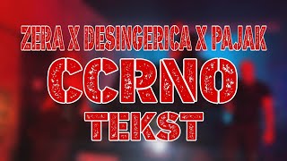 DESINGERICA X PAJAK X ZERA  CCRNO TEKST [upl. by Yesteb]