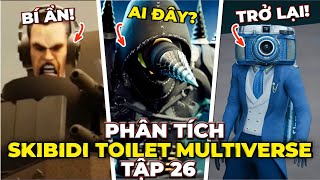 GMAN TRỞ LẠIPHÂN TÍCH SKIBIDI TOILET MULTIVERSE TẬP 26 [upl. by Alexine]