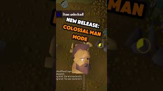 New Game Mode Colossal Man Mode OSRS osrs oldschoolrunescape runescape [upl. by Arremat753]