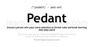 Pronunciation of Pedant  Definition of Pedant [upl. by Omari697]