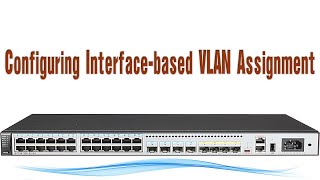 Configuring Interface based VLAN Assignment [upl. by Sibley]