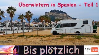 Überwintern mit dem Wohnmobil in Spanien  Teil 1  Anreise [upl. by Lehacim]