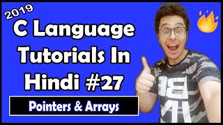 Arrays And Pointer Arithmetic In C C Tutorial In Hindi 27 [upl. by Ased]