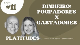 Dinheiro  com Leandro Karnal e Gabriela Prioli  Platitudes 11 [upl. by Hoon831]