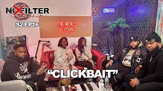 Clickbait  No Filter The Podcast S2 Episode 16 [upl. by Sharla]