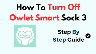 How To Turn Off Owlet Smart Sock 3 [upl. by Auqenat]