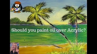 Should you paint Oil over Acrylic Paintings You wont bellieve the answer [upl. by Oicirbaf380]