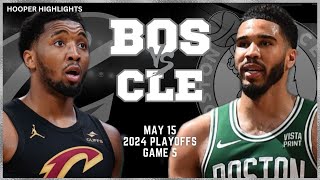 Boston Celtics vs Cleveland Cavaliers Full Game 5 Highlights  May 15  2024 NBA Playoffs [upl. by Flaherty]