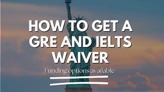 SCHOLARSHIPS  IELTS AND GRE WAIVER  APPLYING TO UNIVERSITIES WITH IELTS AND GRE WAIVER [upl. by Lleynad]