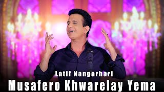 Pashto New Song 2024  Musafero khwarelay Yema  Latif Nangarhari  Official Music Video [upl. by Ardnoel985]