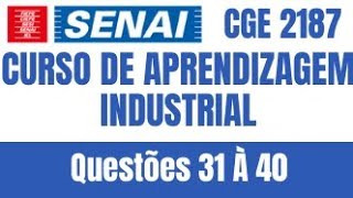 PROVA DO SENAI CGE 2187  CURSO DE APRENDIZAGEM INDUSTRIAL  CAI  MATEMÁTICA Q31 À Q40 [upl. by Pietrek]