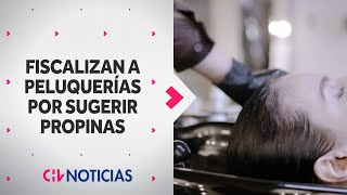 POLÉMICO COBRO DE PROPINA en Peluquerías Ofician a Palumbo y GlamampCo  CHV Noticias [upl. by Leuname474]