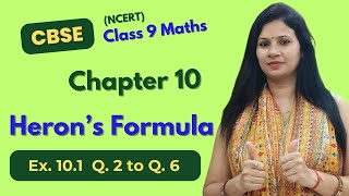 Ex 101 Q2 to Q6  Class 9 Maths  Chapter 10 Heron’s Formula  Nisha Mam [upl. by Imelida385]