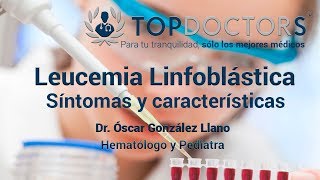 Leucemia Linfoblástica  ¿Cuáles son los síntomas y las características [upl. by Porta]