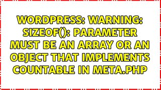 Warning sizeof Parameter must be an array or an object that implements Countable in metaphp [upl. by Hochman458]