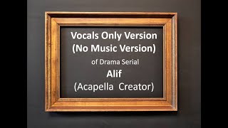 Alif Full OST  Acapella Version No music Version Vocals Only [upl. by Eannej]