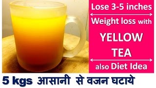 5 kgs आसानी से वजन घटाये YELLOW INFUSE TEA से  Lose 35 inches with YELLOW TEA  Dr Shalini [upl. by Noelopan568]