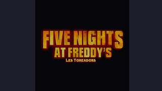 Les Toreadors  Five Nights At Freddys [upl. by Nnaaras268]