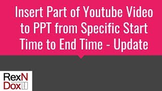 How to Insert Part of Youtube Video to PowerPoint from specific start time to end time  Update [upl. by Eiramnerual]