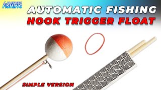 Best Fishing DIY Tips  How to Make Automatic Fishing Float with Hook Trigger Easily [upl. by Alaecim]