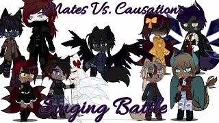 Mates Vs Causations  Singing Battle [upl. by Soluk2]