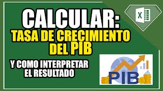 Calcular la Tasa de Crecimiento del PIB en Excel  Como interpretar resultado Crecimiento Económico [upl. by Des]