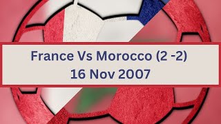 France Vs Morocco Highlights 2  2  16 Nov 2007 SportsandSportsman [upl. by Aven223]