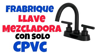 Fabrique Llave Mezcladora con Solo CPVC [upl. by Reyotal]