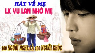 Vu Lan Báo Hiếu 2023  Hát Về Mẹ Cha Vu Lan Nhạc Vu Lan Lk Vu Lan Nhớ Mẹ 100 Nghe Là Khóc Nức Nở [upl. by Tullusus]