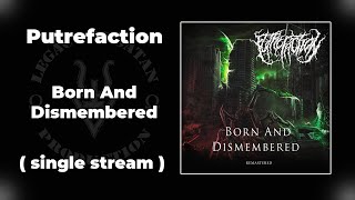 Putrefaction  Born And Dismembered feat Dez from Legacy Of Satan [upl. by Fabriane]