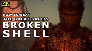 BLACK MYTH WUKONG  HOW TO BEAT THE GREAT SAGES BROKEN SHELL  BOSS FIGHT [upl. by Ardekahs702]