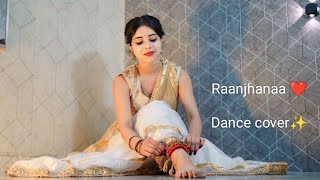 Raanjhanaa dance cover ✨❤️ [upl. by Adrien286]