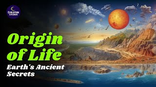 Origins of Life Unveiling Earths Ancient Secrets  How Did Life Begin  Human Evolution [upl. by Venetis]