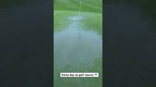 Rain day at golf course very wet greens golf greenkeeper rain fyp [upl. by Mufi]