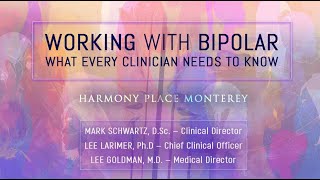 WEBINAR VIDEO Bipolar  What Clinicians Need to Know Dr Schwartz Dr Larimer Dr Goldberg [upl. by Eiramassenav298]