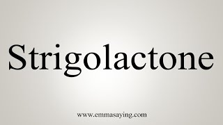 How To Say Strigolactone [upl. by Verada]